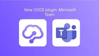 📌 New CI/CD plugin: Microsoft Team