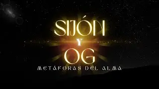 Sijón y Og, Metáforas del Alma
