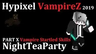 Minecraft Hypixel VampireZ NightTeaParty 2019 Part10