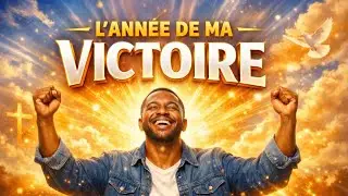 L’ANNÉE DE MA VICTOIRE – La chanson qui va te donner des frissons