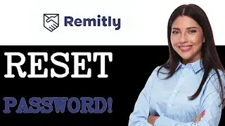 Как сбросить пароль Remitly (2025)