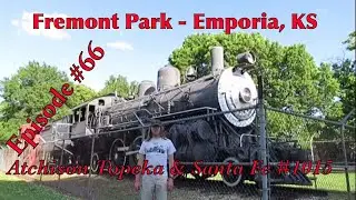 _Fremont Park &ndash; Emporia, KS_ Episode 66 (Atchison Topeka & Santa Fe 1015)