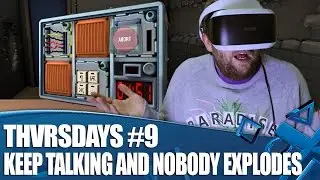 Keep Talking And Nobody Explodes PS VR Gameplay | THVRSDAYS Episode 09