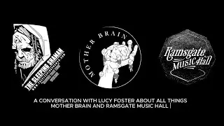 A Conversation about Ramsgate Music Hall + Mother Brain with Lucy Foster