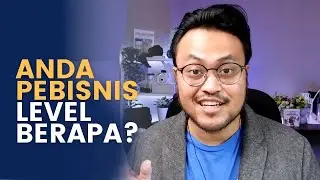 Anda Pebisnis Level Berapa?