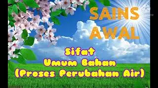 Sifat Umum Bahan (Proses Perubahan Air)-Sains Awal Prasekolah. Bersama Cikgu Azian 🌹🧕🌹