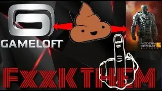FUCK GAMELOFT AND THEIR SHIT MC5