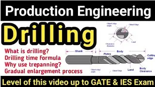 Drilling Process | What is Drilling |Boring | Drilling Time Formula | Production Engineering