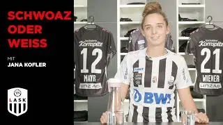 SCHWOAZ ODER WEISS? | LASK-Mittelfeldspielerin Jana Kofler