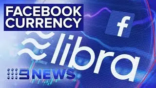 What Facebook&rsquo;s new cryptocurrency means for you | Nine News Australia