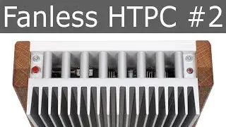 Fanless HTPC