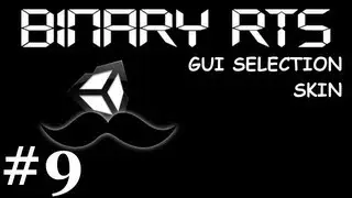 #9 Unity RTS Binary: GUI Selection Skin