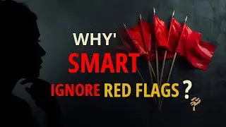 Why Smart People Ignore Red Flags (The Psychology Behind It)