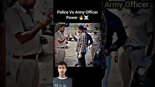 Police vs Army Officer ⚔️🇮🇳- Real Power ⚔️Showdown#respect #police #army #power #indianarmy#viral