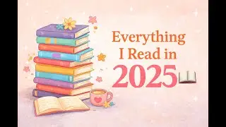 All the Books I Read Last Year 📚 | 2025 Reading Wrap-Up ✨