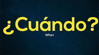 The Spanish Word of the Day: CUANDO and how to use it