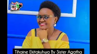 Tihaine Ekitakuhwa By Sister Agatha #promoter_amos_tv