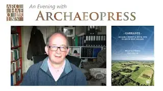 Garranes: An Early Medieval Royal Site in South-West Ireland (Prof. William O'Brien) 29/4/2021