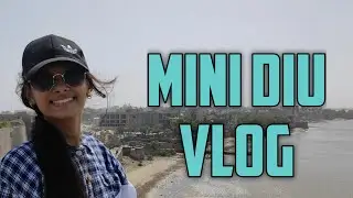 Mini Diu Vlog