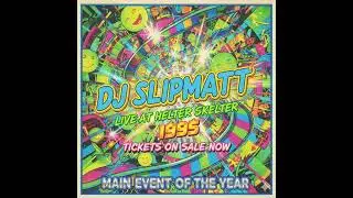 DJ SLIPMATT LIVE AT HELTER SKELTER PART TWO