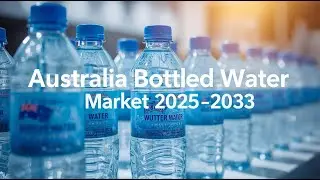 Australia Bottled Water Market 2025: Health & Sustainability Trends