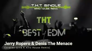 Jerry Ropero & Denis The Menace - Coracao (Liva K Afro House Remix)
