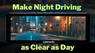 Lanmodo Vast M1: Night Vision Dashcam. Make Night Driving as Clear as Day