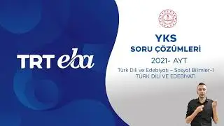 2021 YKS Sınav Soru &Ccedil;&ouml;z&uuml;m&uuml; T&uuml;rk Dili ve Edebiyatı-1 (AYT)