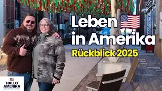 Unser Leben in Amerika 2025 🇺🇸 Jahresrückblick