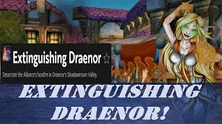 Extinguishing Draenor! Wow Achievement | Horde | World Event Midsummer