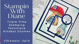 How Do they Do That?   Technique Tuesday  Triple Time Stamping - Kindest Gnomes
