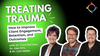 Treating Trauma: How to Improve Client Engagement, Retention, and Outcomes