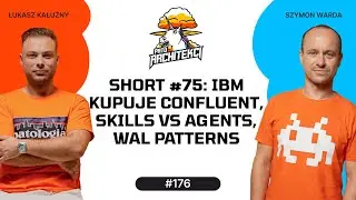 Short #75: IBM kupuje Confluent, Skills vs Agents, WAL Patterns