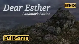 Dear Esther: Landmark Edition - Full Game Walkthrough (no commentary) 60FPS