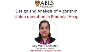 Binomial Heap - Union | Design and Analysis of Algorithm (DAA) | ABES Engineering College, Ghaziabad
