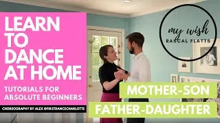MY WISH - RASCAL FLATTS | MOTHER-SON, FATHER-DAUGHTER WEDDING DANCE | BEGINNER ONLINE TUTORIAL DEMO