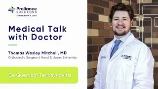 Thomas Wesley Mitchell, MD - De Quervain Tenosynovitis