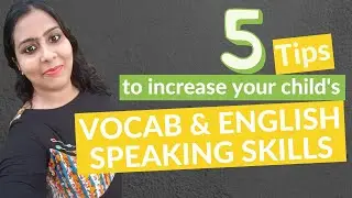 5 Easy Ways to Improve Your Child's English Vocabulary and Speaking Skills