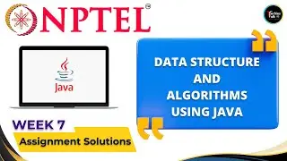 NPTEL  Data Structure And Algorithms Using Java WEEK7 Quiz Assignment Solutions💡 | July 2023