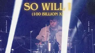 So Will I (100 Billion X) - Hillsong Worship | Drum Cam Más Vida ft. Kelly Spyker