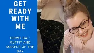 Curvy gal:Frumpy no more //Get ready with me 😍