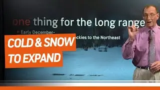 Long-Range Forecast: Cold & Snow to Expand Through December