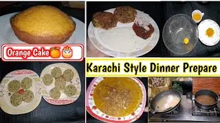 Karachi Style Dinner Prepare||Orange 🍊 Cake Recipe ||Daily Vlog