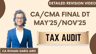 Tax Audit Detailed Revision May 25 CA Final DT |CA Rohan Garg AIR5|