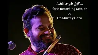 Dr.Ramachandra Murthy Garu | Yevarunnaru Prabhu Song | Flute Recording Session | Sruthi Labs in Hyd