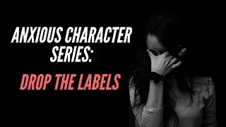 Writing Characters With Anxiety | Anxious Character Series