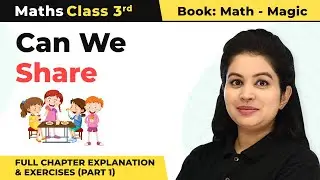 Class 3 Maths Chapter 12 | Can We Share Full Chapter Explanation & Exercises (Part 1)