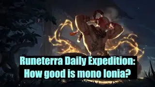 Runeterra Daily Expedition: How good is mono Ionia?