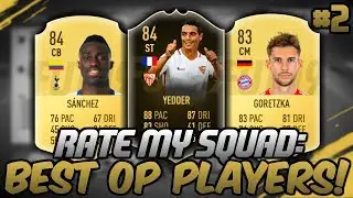 BEST OP PLAYERS IN FIFA 19! - RATE MY SQUAD #2 - FIFA 19 ULTIMATE TEAM