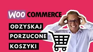 Odzyskaj Swoich Klient&oacute;w [Woocommerce Cart Abandonment Recovery wtyczka Wordpress]